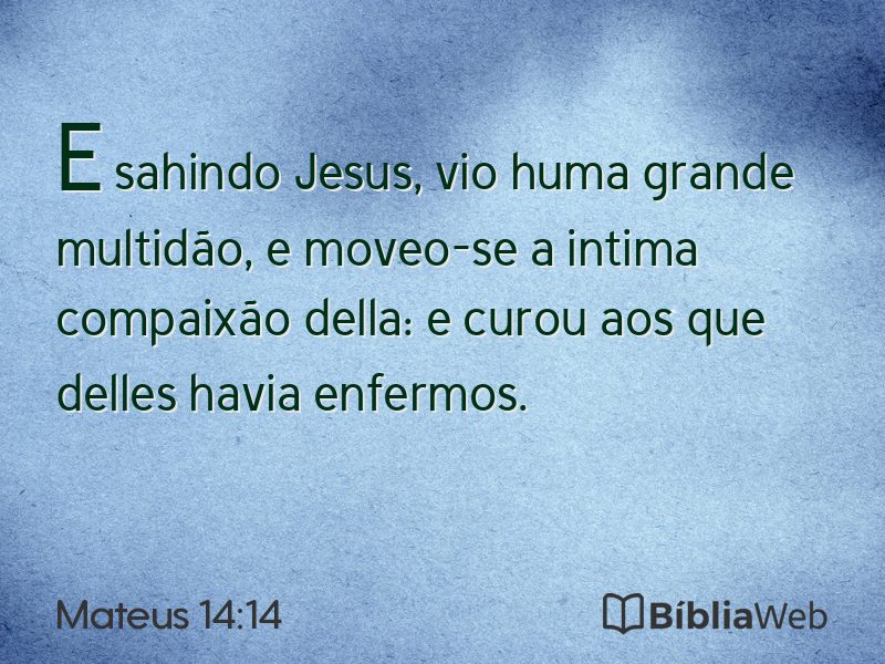 Mateus 14:14 em imagem para compartilhar