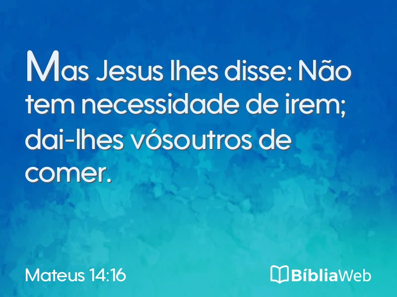 Mateus 14:16 em imagem para compartilhar
