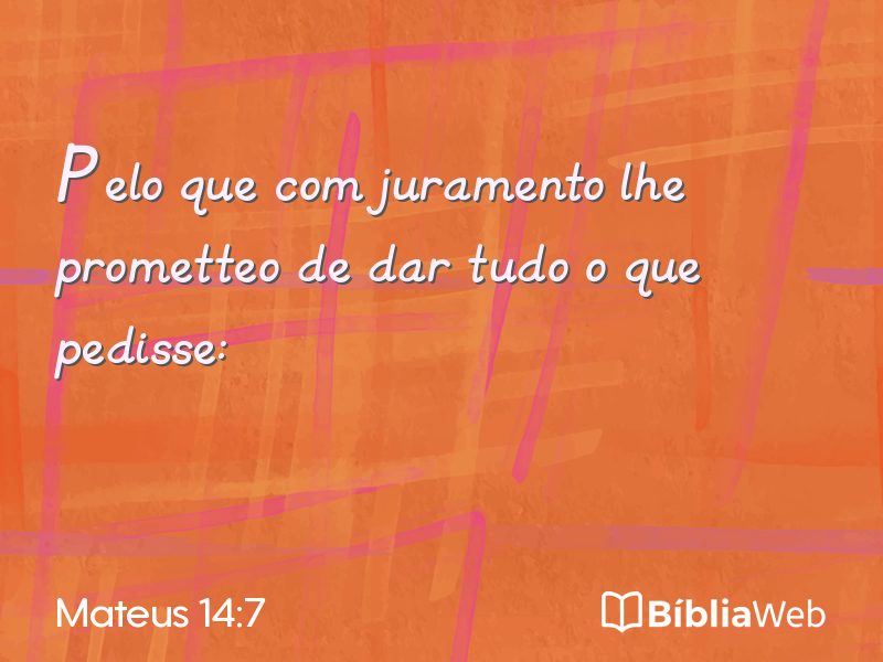 Mateus 14:7 em imagem para compartilhar