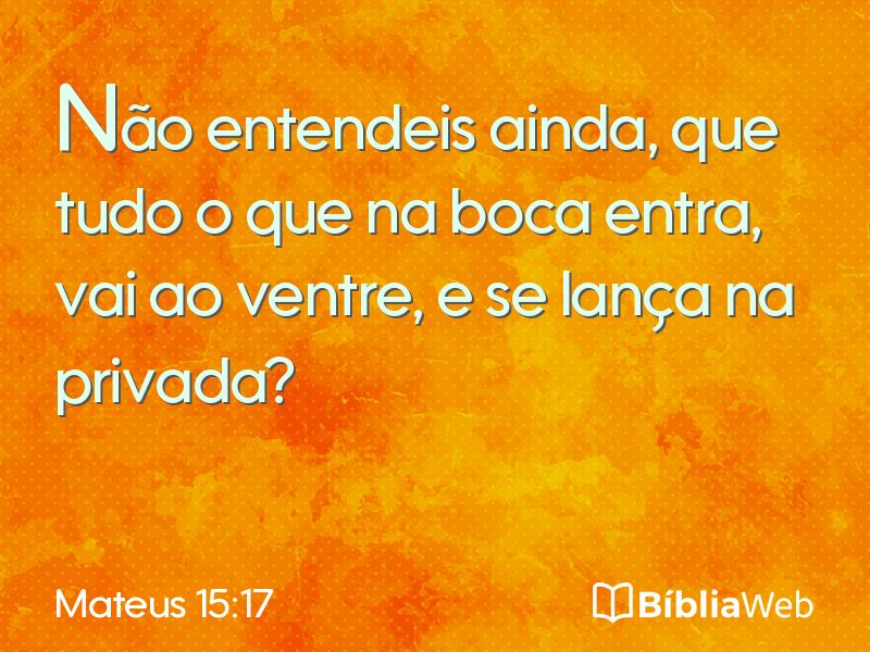 Mateus 15:17 em imagem para compartilhar