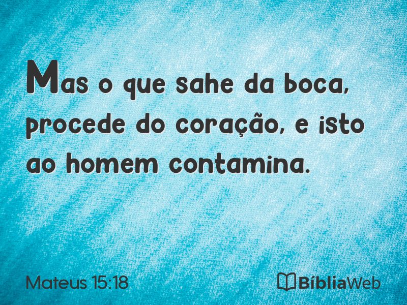Mateus 15:18 em imagem para compartilhar