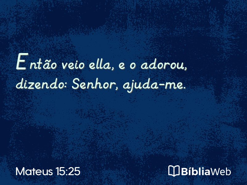 Mateus 15:25 em imagem para compartilhar