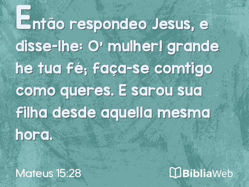 Mateus 15:28 em imagem para compartilhar