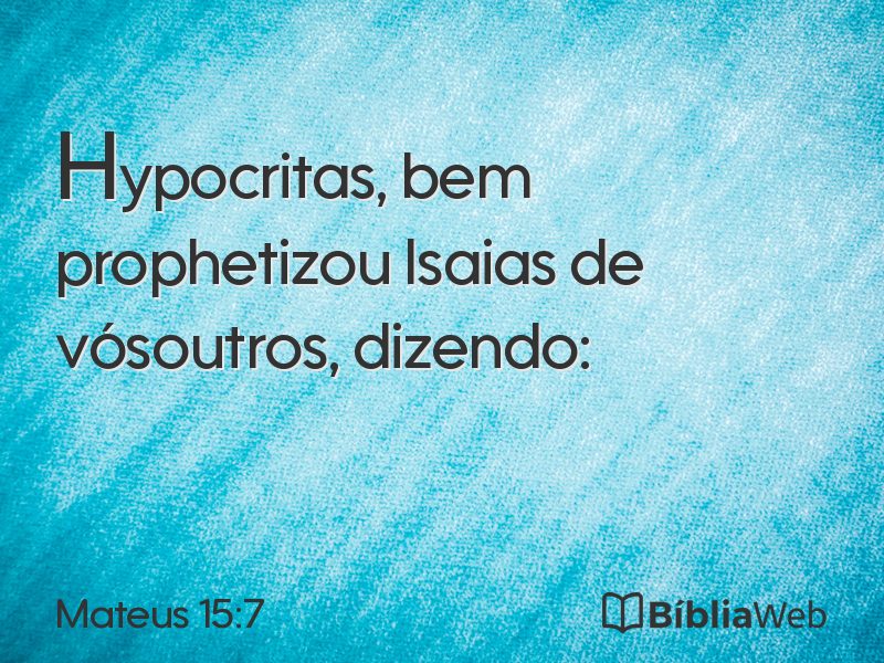 Mateus 15:7 em imagem para compartilhar