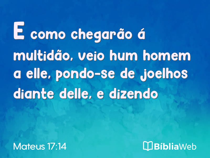 Mateus 17:14 em imagem para compartilhar