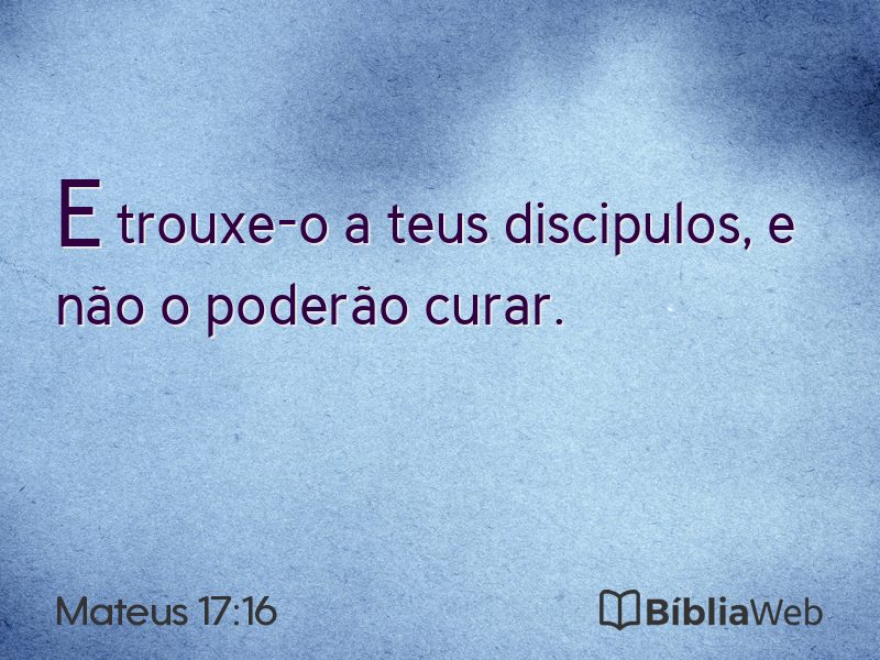 Mateus 17:16 em imagem para compartilhar