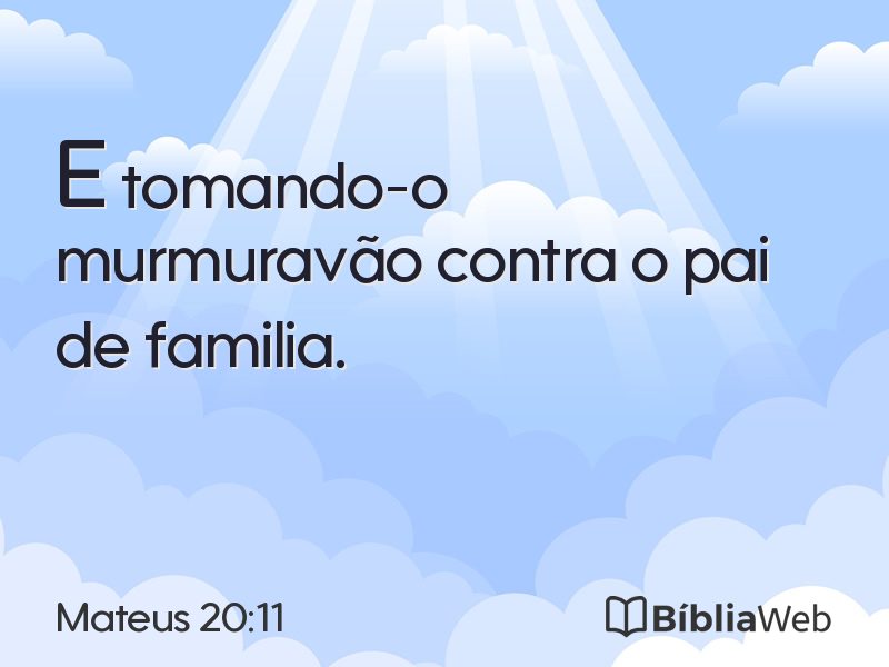Mateus 20:11 em imagem para compartilhar