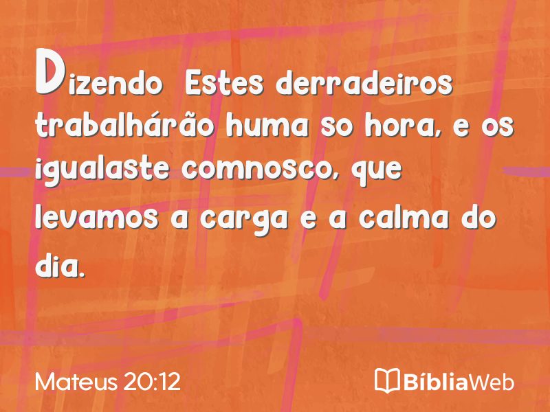 Mateus 20:12 em imagem para compartilhar