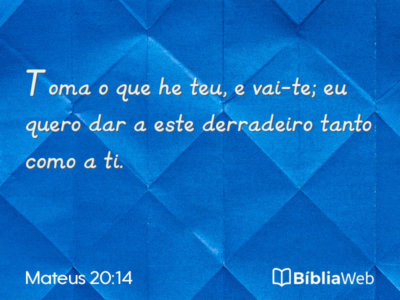 Mateus 20:14 em imagem para compartilhar