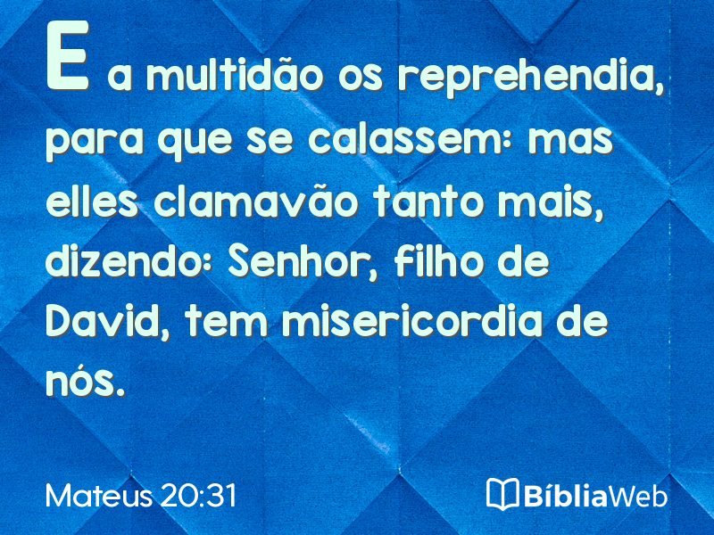 Mateus 20:31 em imagem para compartilhar
