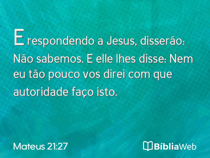 Mateus 21:27 em imagem para compartilhar
