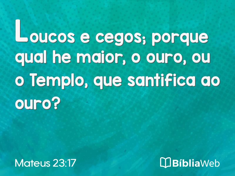 Mateus 23:17 em imagem para compartilhar