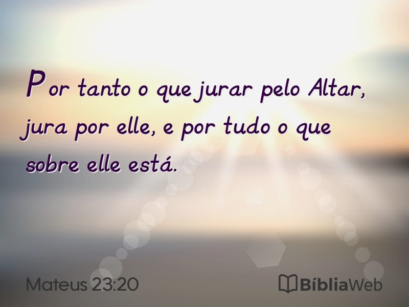 Mateus 23:20 em imagem para compartilhar