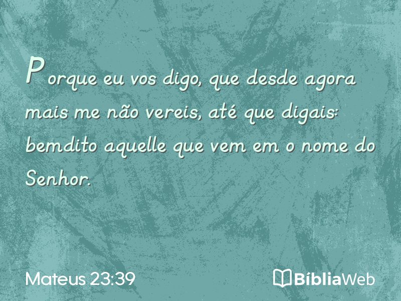 Mateus 23:39 em imagem para compartilhar