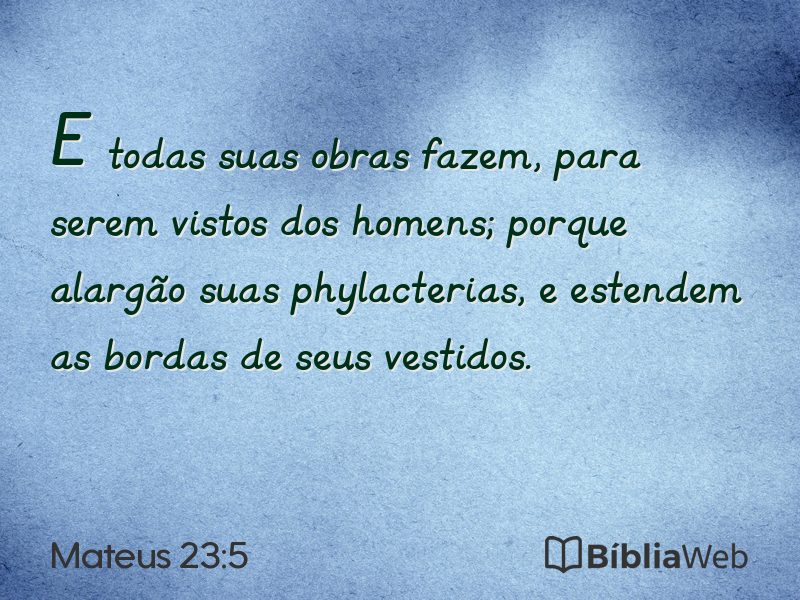 Mateus 23:5 em imagem para compartilhar
