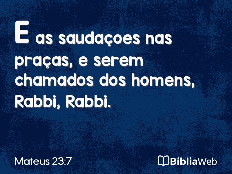 Mateus 23:7 em imagem para compartilhar
