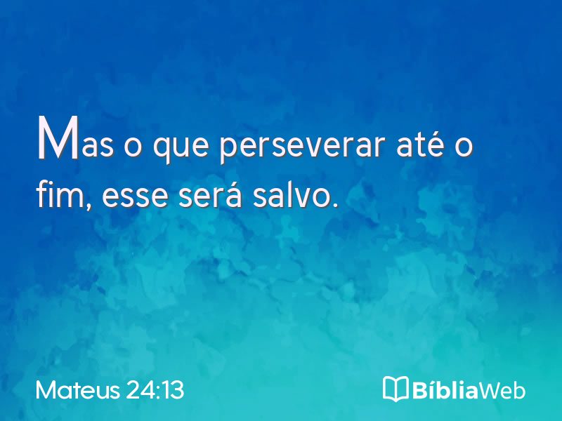 Mateus 24:13 em imagem para compartilhar
