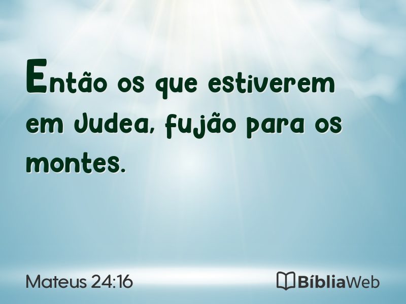 Mateus 24:16 em imagem para compartilhar