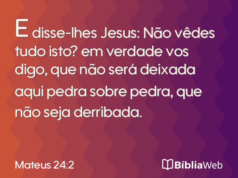 Mateus 24:2 em imagem para compartilhar