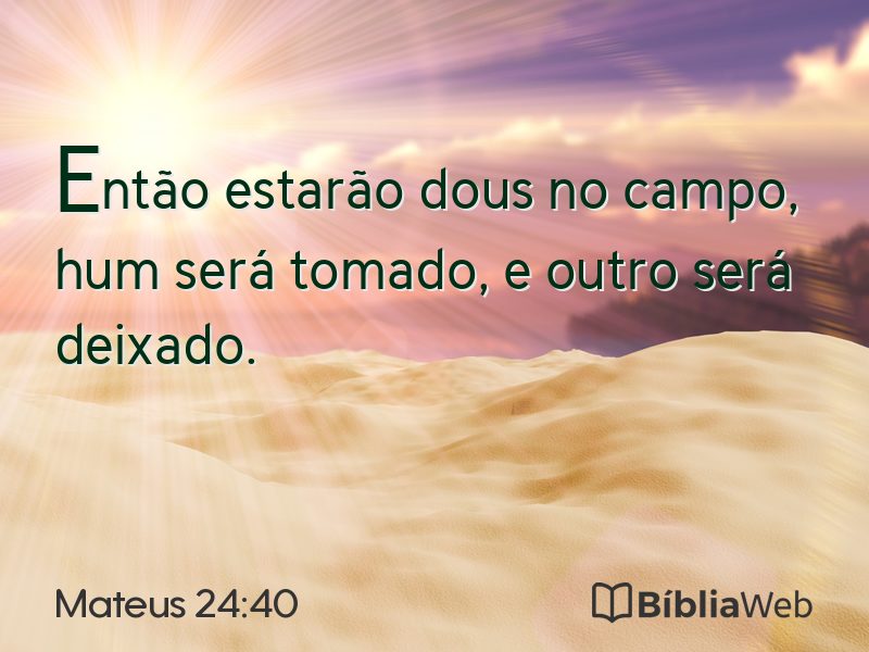 Mateus 24:40 em imagem para compartilhar