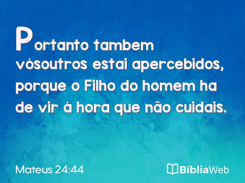 Mateus 24:44 em imagem para compartilhar