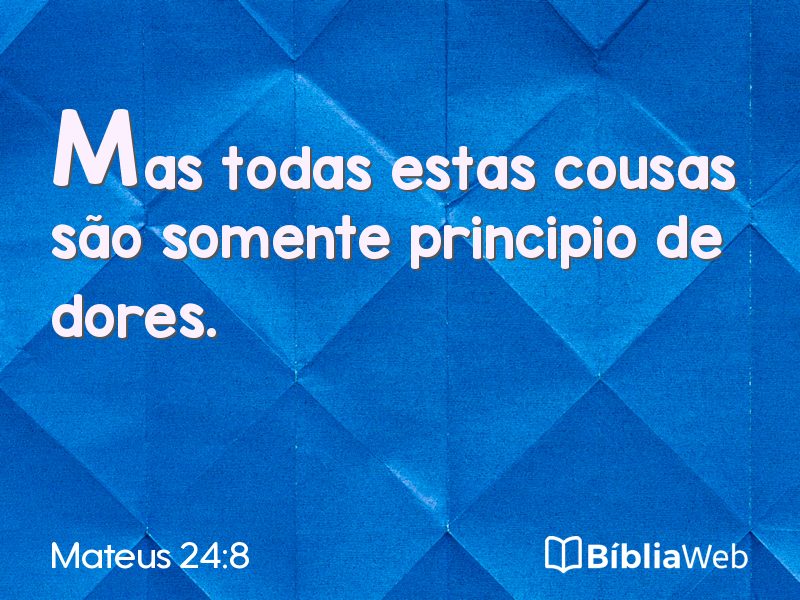Mateus 24:8 em imagem para compartilhar