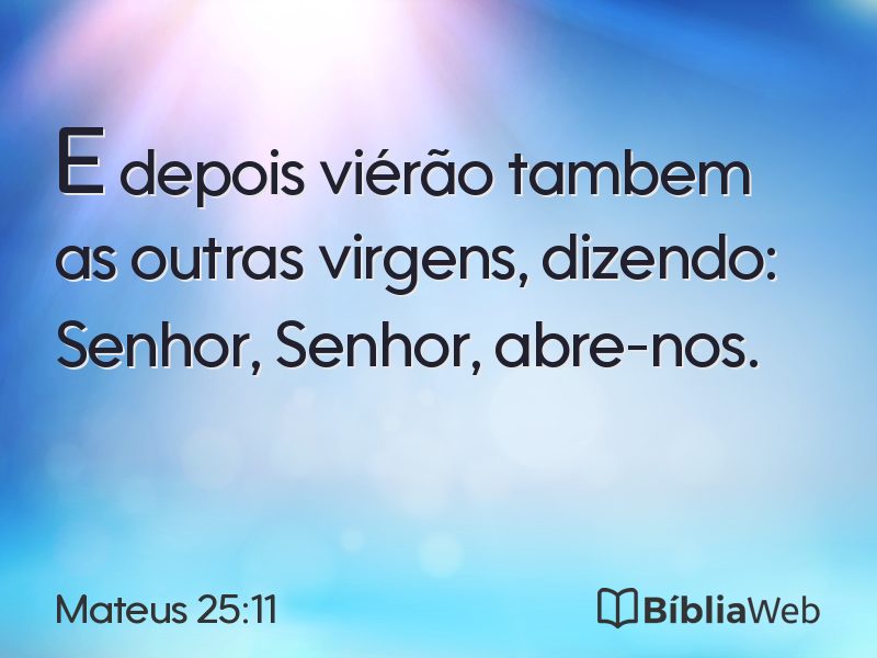 Mateus 25:11 em imagem para compartilhar