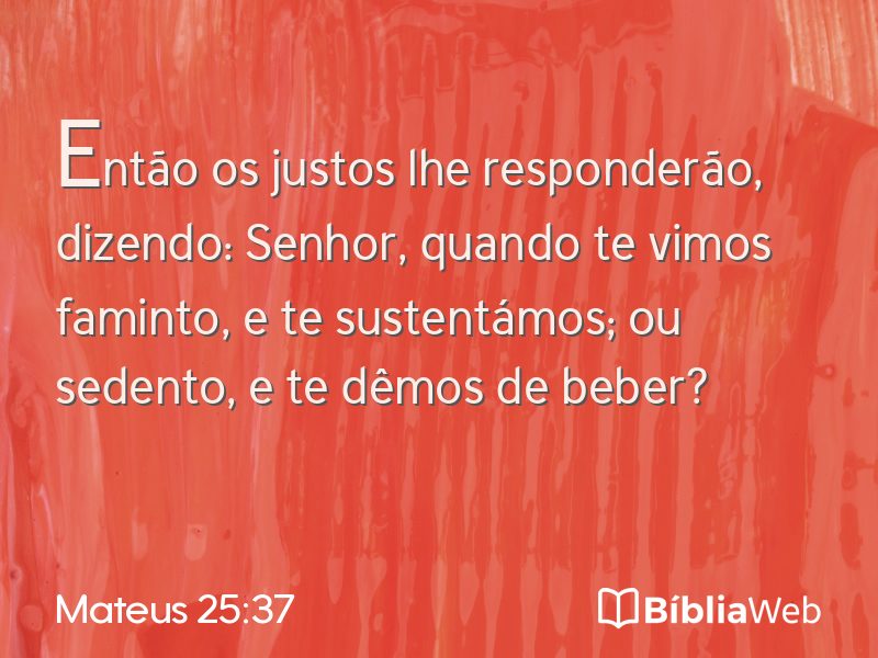 Mateus 25:37 em imagem para compartilhar