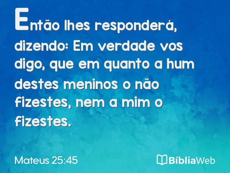 Mateus 25:45 em imagem para compartilhar