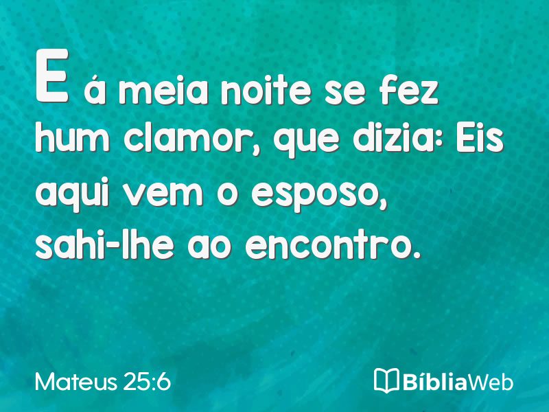 Mateus 25:6 em imagem para compartilhar