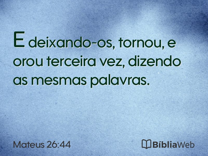 Mateus 26:44 em imagem para compartilhar