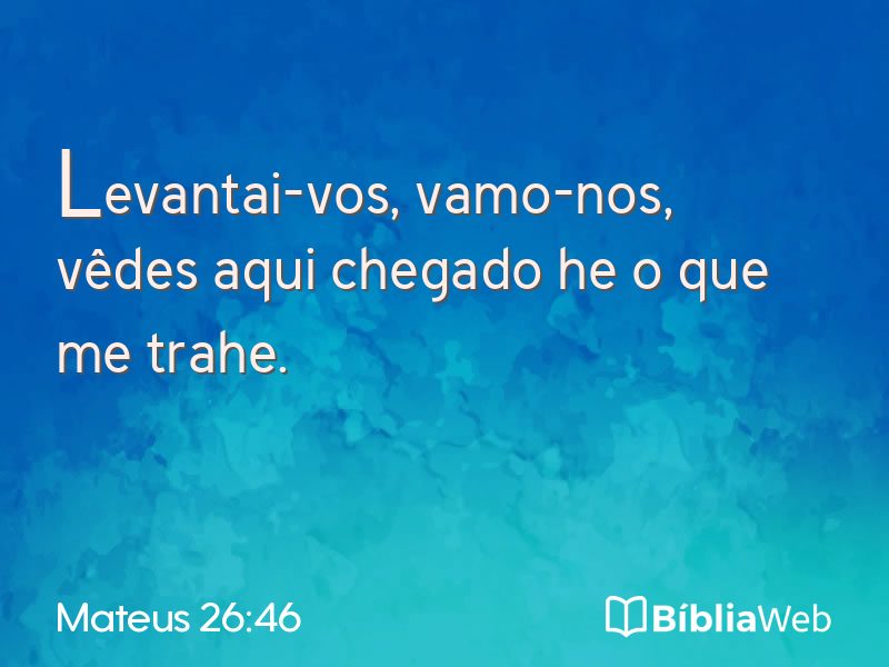 Mateus 26:46 em imagem para compartilhar