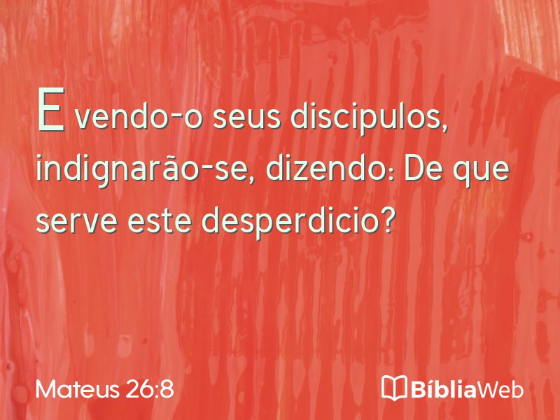 Mateus 26:8 em imagem para compartilhar