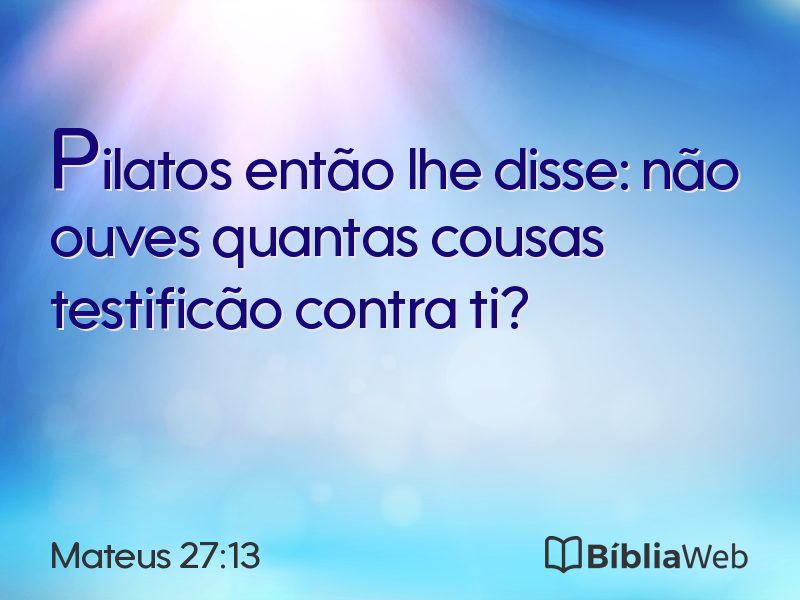 Mateus 27:13 em imagem para compartilhar