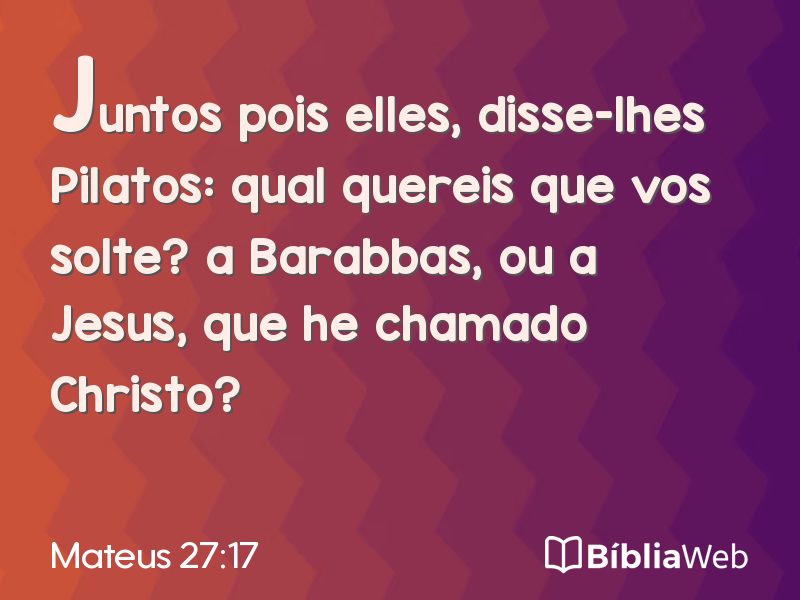 Mateus 27:17 em imagem para compartilhar