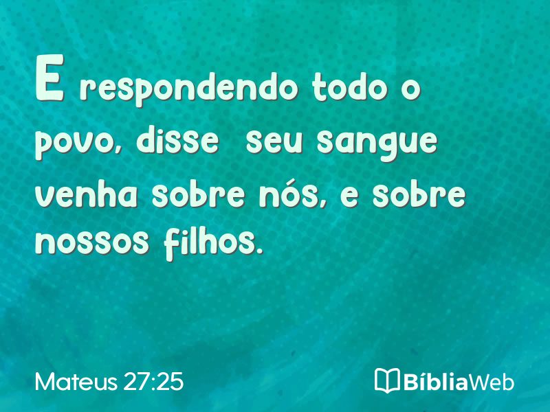 Mateus 27:25 em imagem para compartilhar