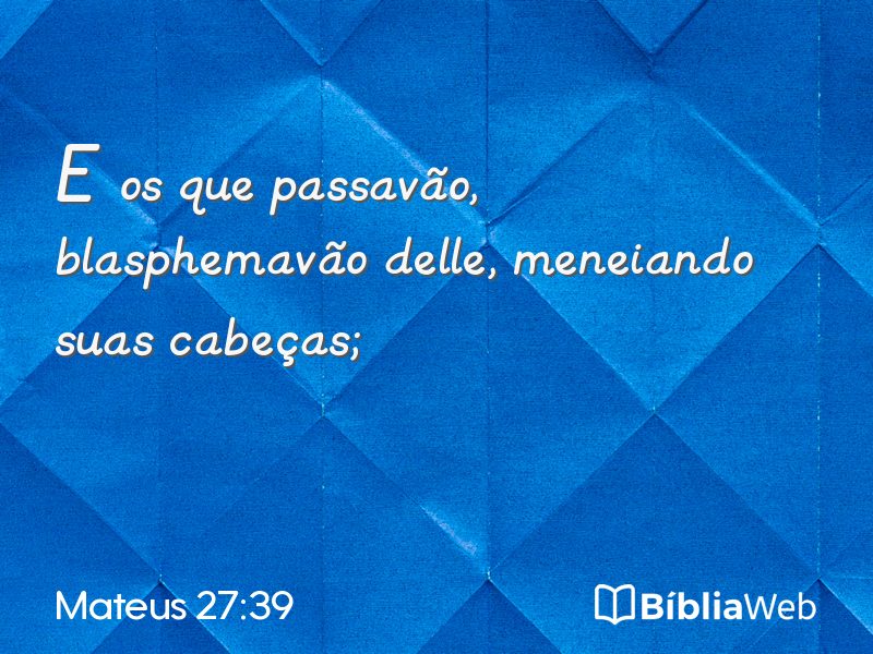 Mateus 27:39 em imagem para compartilhar
