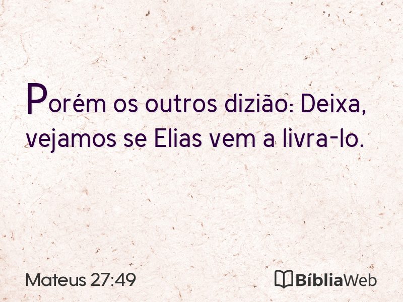 Mateus 27:49 em imagem para compartilhar