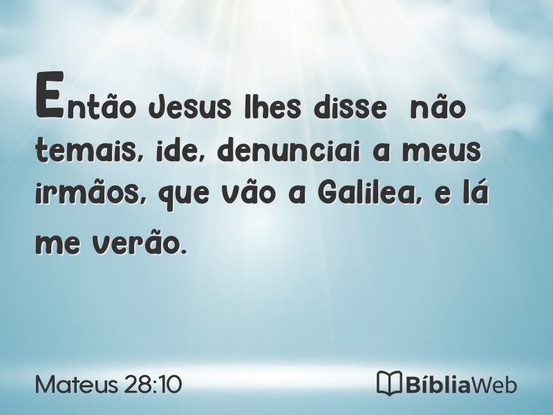 Mateus 28:10 em imagem para compartilhar