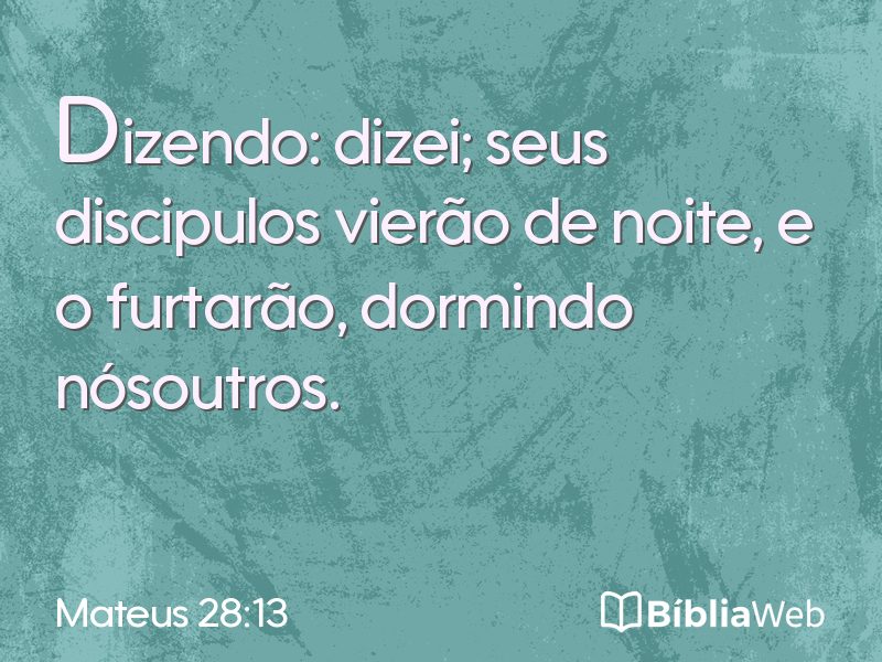 Mateus 28:13 em imagem para compartilhar