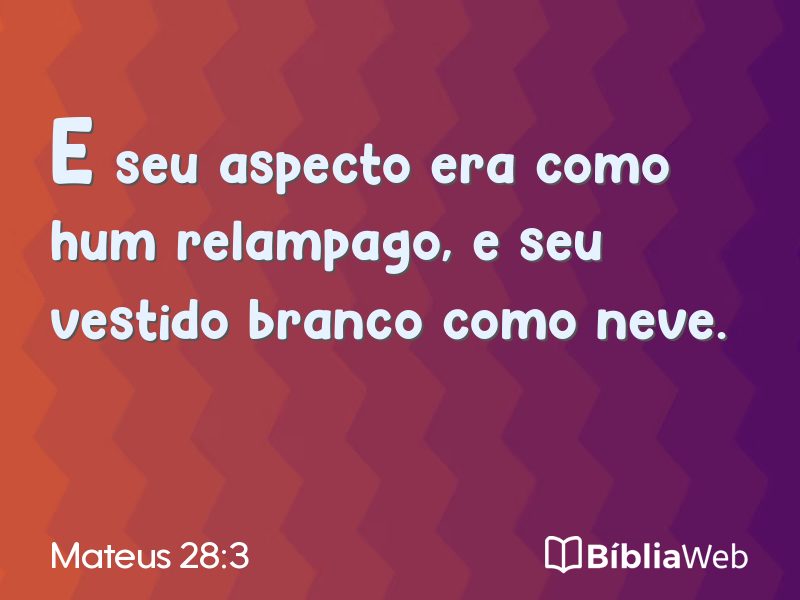 Mateus 28:3 em imagem para compartilhar