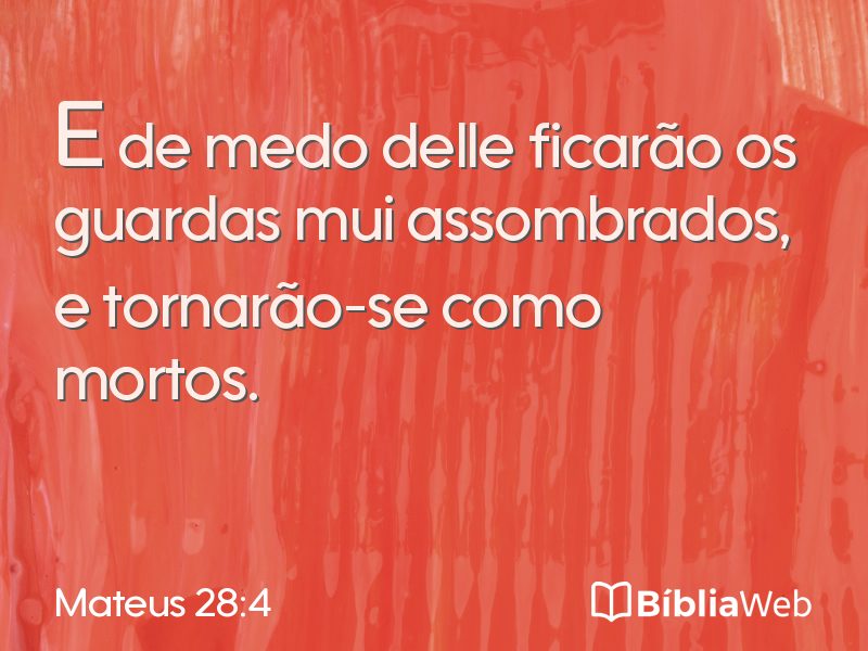 Mateus 28:4 em imagem para compartilhar