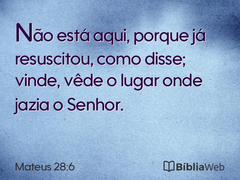 Mateus 28:6 em imagem para compartilhar