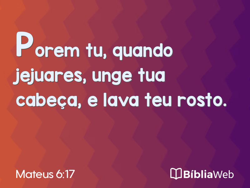Mateus 6:17 em imagem para compartilhar