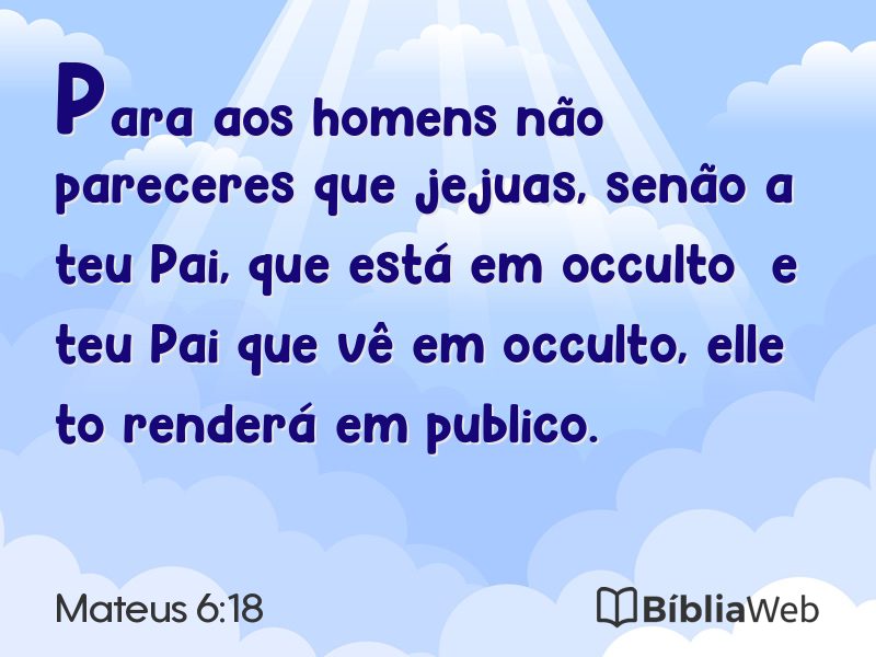 Mateus 6:18 em imagem para compartilhar