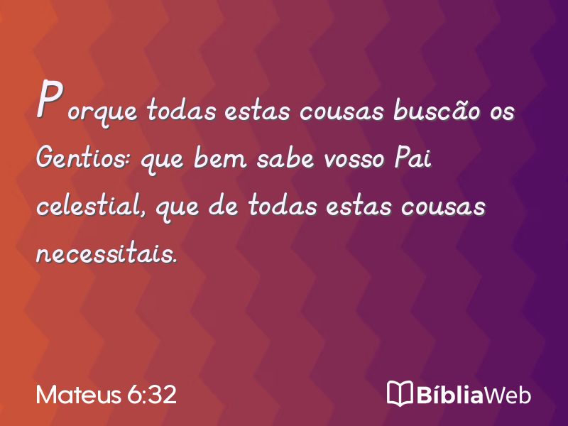 Mateus 6:32 em imagem para compartilhar