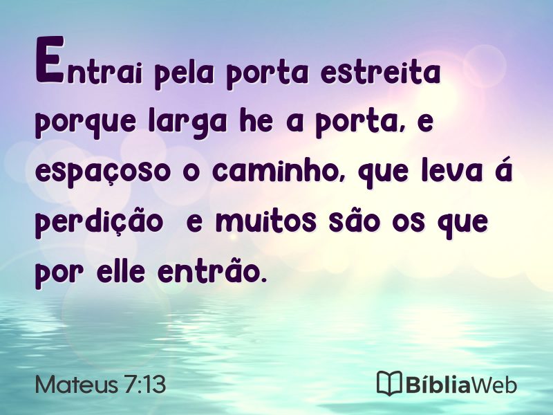 Mateus 7:13 em imagem para compartilhar