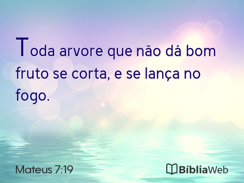 Mateus 7:19 em imagem para compartilhar