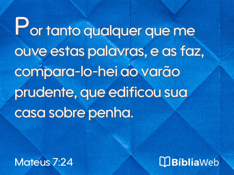 Mateus 7:24 em imagem para compartilhar
