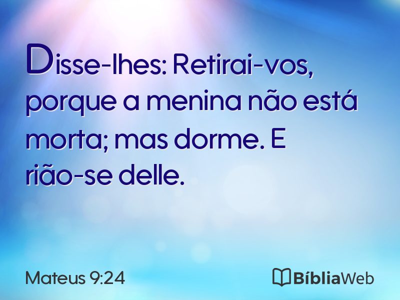 Mateus 9:24 em imagem para compartilhar